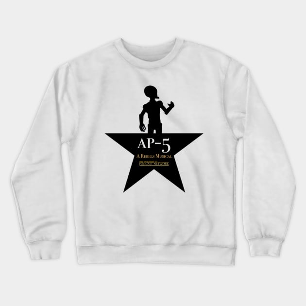 AP-5 | A Rebels Musical Crewneck Sweatshirt by Blockade Shop | Official Fan Store